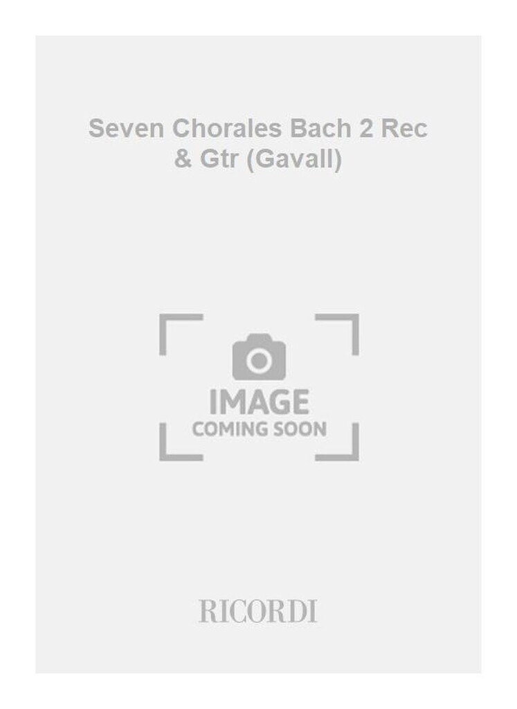 Seven Chorales Bach 2 Rec & Gtr (Gavall)